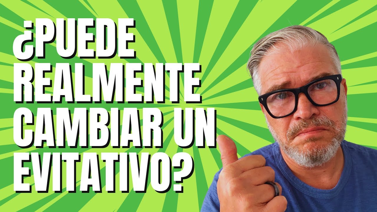 ¿Realmente puede cambiar un EVITATIVO?