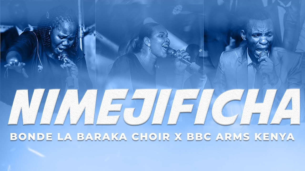 Nimejificha (Live) ~ Bonde la Baraka Choir & BBC ARMS Kenya