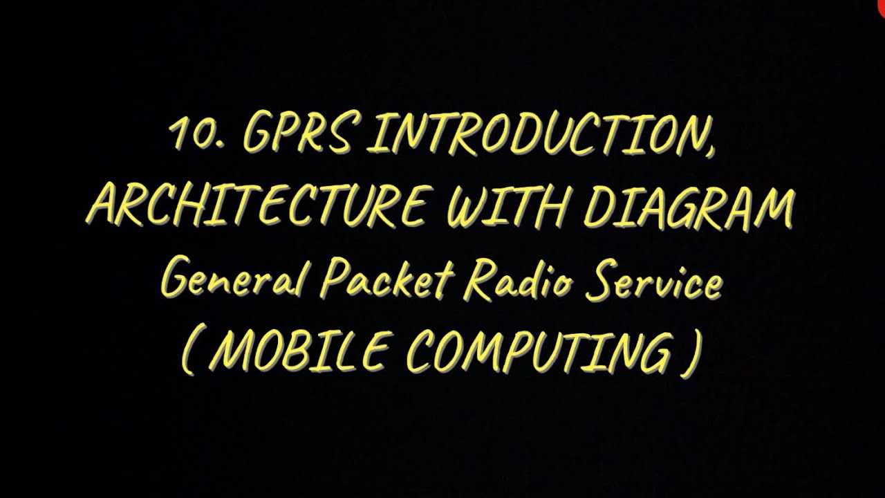 #10 GPRS ( General Packet Radio Service) - Introduction, Architecture With Diagram |MC|