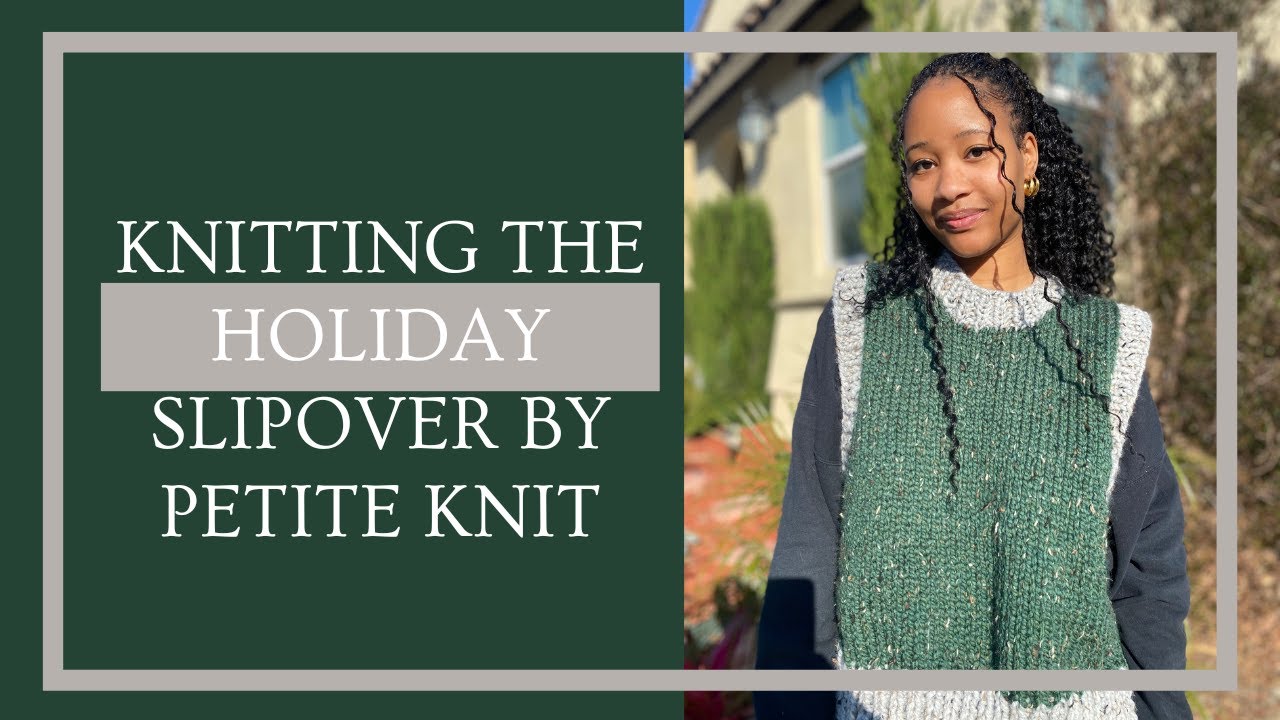 Вяжу праздничный слиповёр от Petite Knit впервые | Knit With Me, выпуск 23