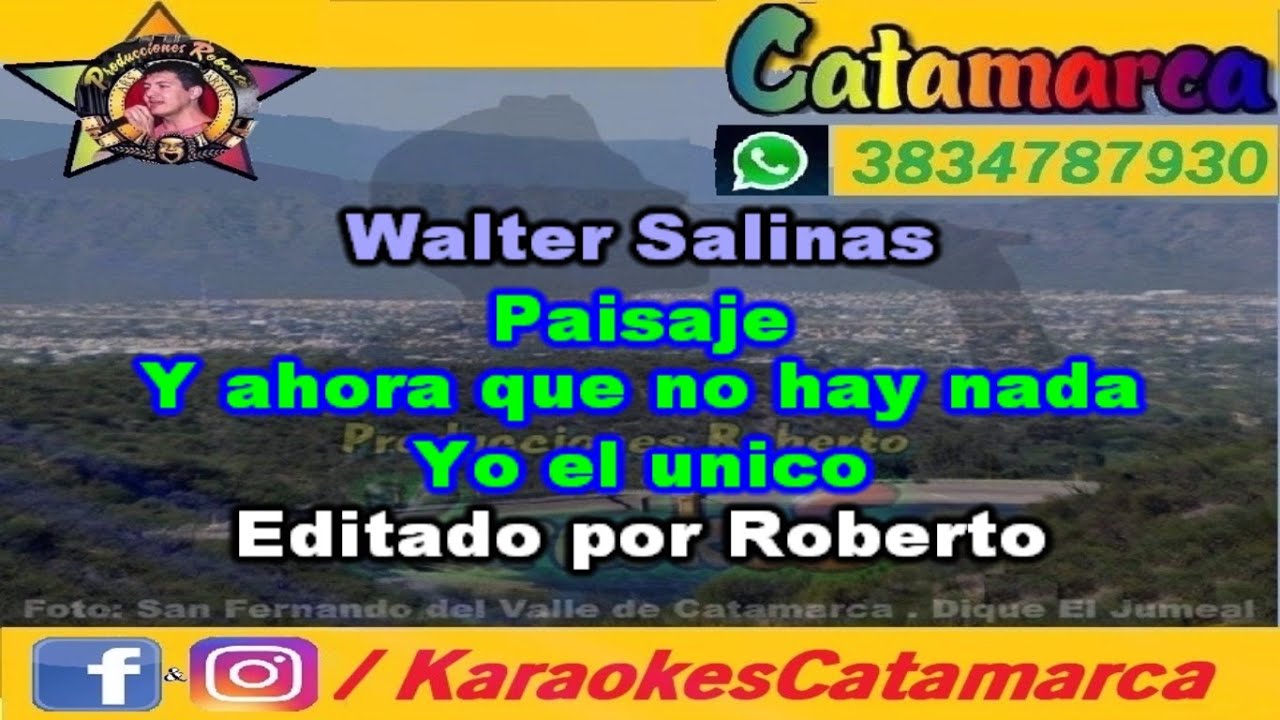 Walter Salinas   Paisaje Y ahora qe no hay nada Yo el unico  (karaoke ) (PRODUCCIONES ROBERTO)
