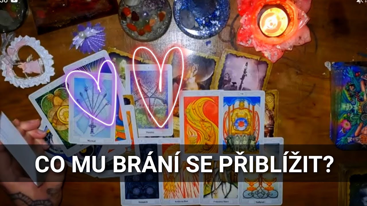 ‼️CO MU BRÁNÍ SE PŘIBLÍŽIT❓💯💥❤😱🔮