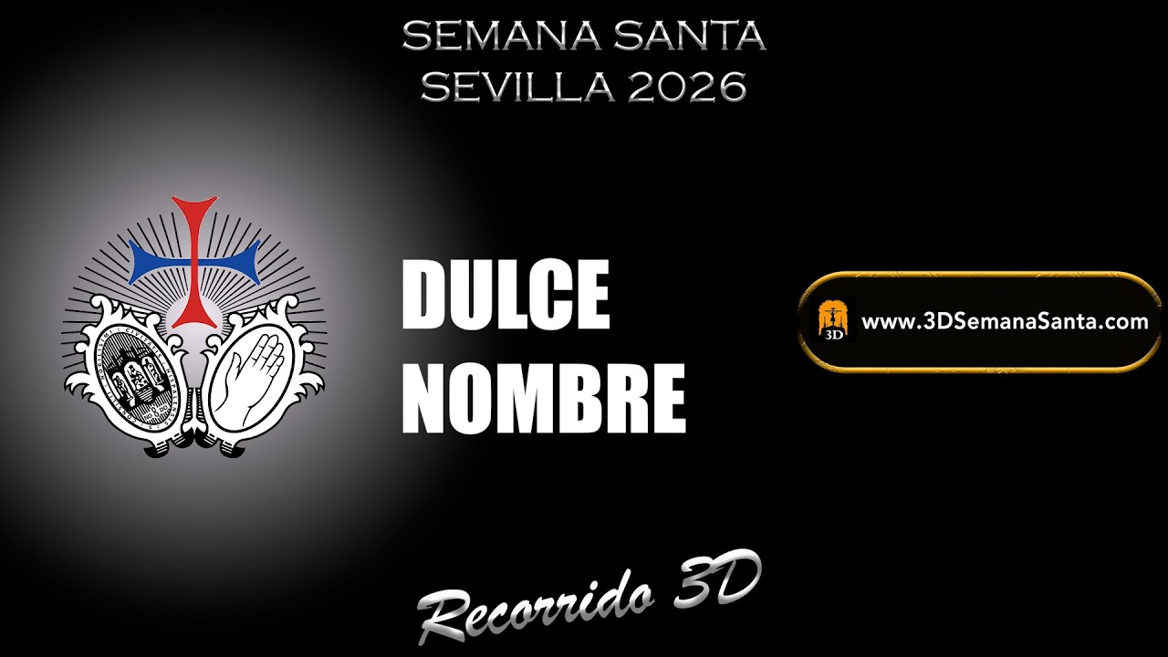 🟡⚫️ | DULCE NOMBRE| Semana Santa de Sevilla 2026 | #recorridos3D