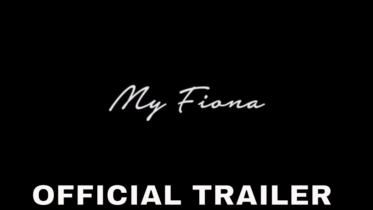 MY FIONA (2020) Official Trailer | London Film Festival
