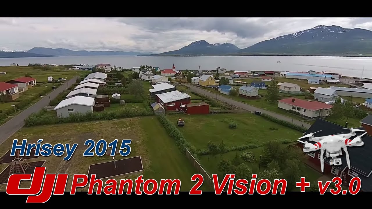 Hrísey mynduð með dróna 2015. dji P2V+