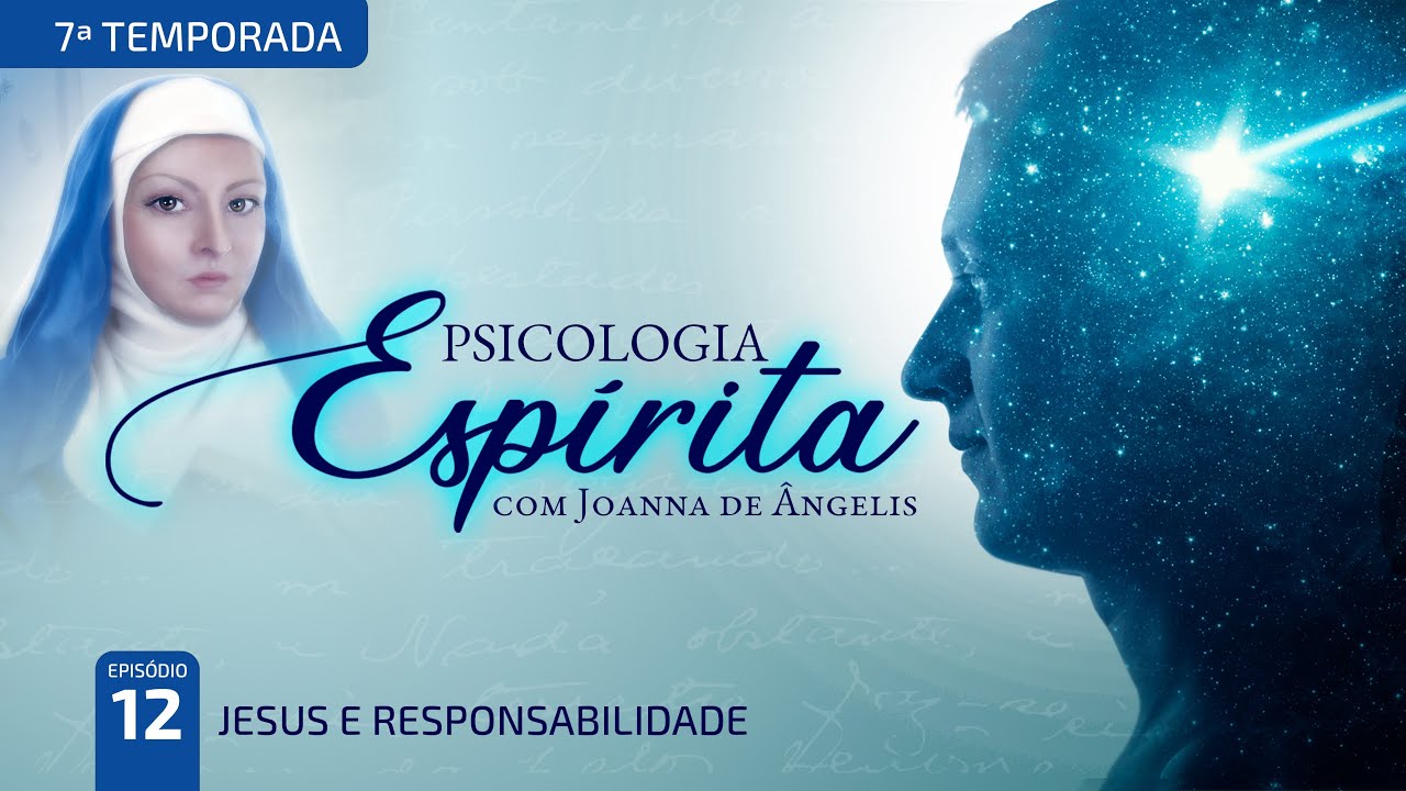 T7:E12 • Jesus e Atualidade • Jesus e Responsabilidade