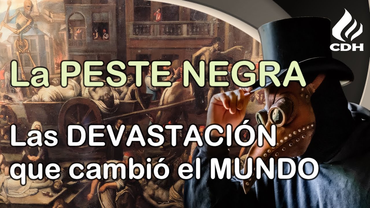 La PESTE NEGRA, su origen y c&oacute;mo sus efectos cambiaron el mundo