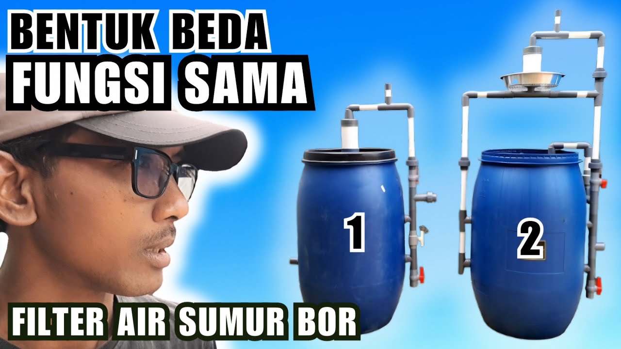 Perbedaan model dan cara kerja filter air sumur bor