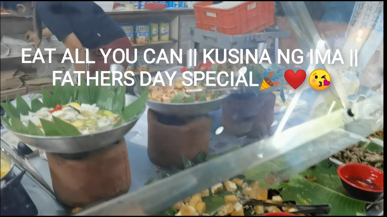 EAT ALL YOU CAN || KUSINA NG IMA || FATHERS DAY SPECIAL