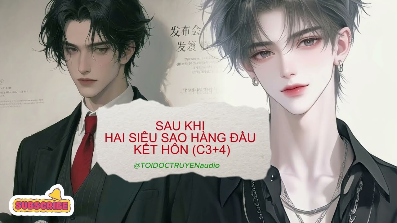 (Đam mỹ Audio) - Full SAU KHI HAI SIÊU SAO HÀNG ĐẦU KẾT HÔN (Chương 3+4) - Y Đình Mạt Đồng