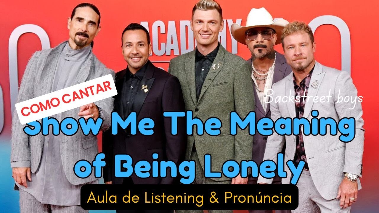 (INGLÊS) - Como Cantar Show me the meaning of being lonely - Backstreet Boys