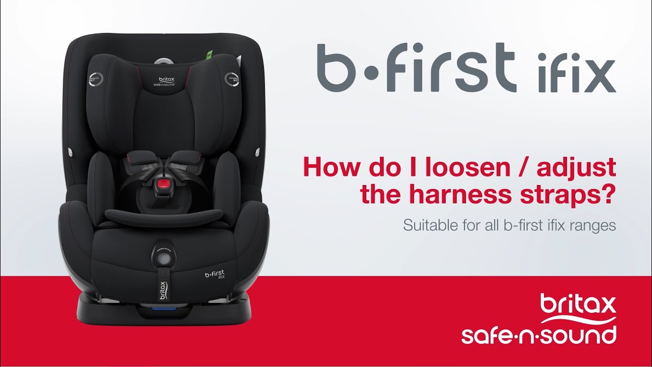 Britax Safe-n-Sound b-first ifix: How do I loosen / adjust the harness straps?