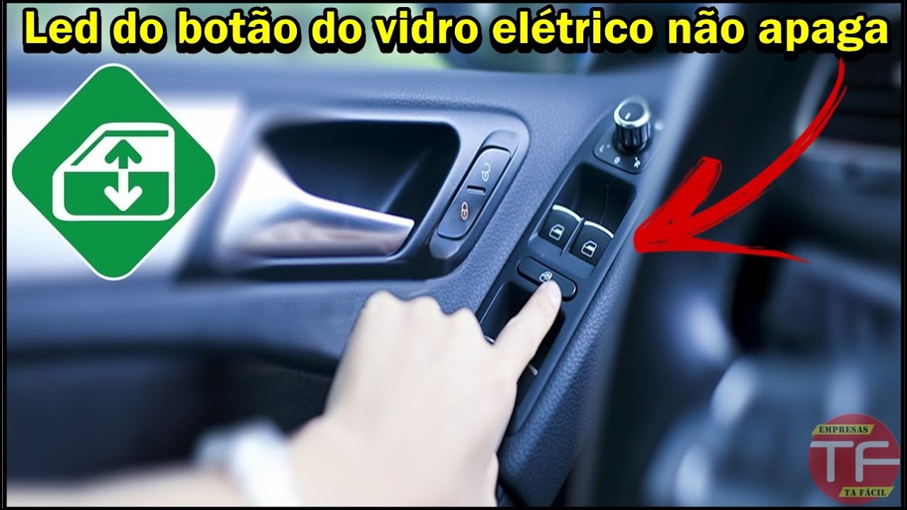 Led do interruptor ou botão do vidro elétrico não apaga  , fica acesso direto.
