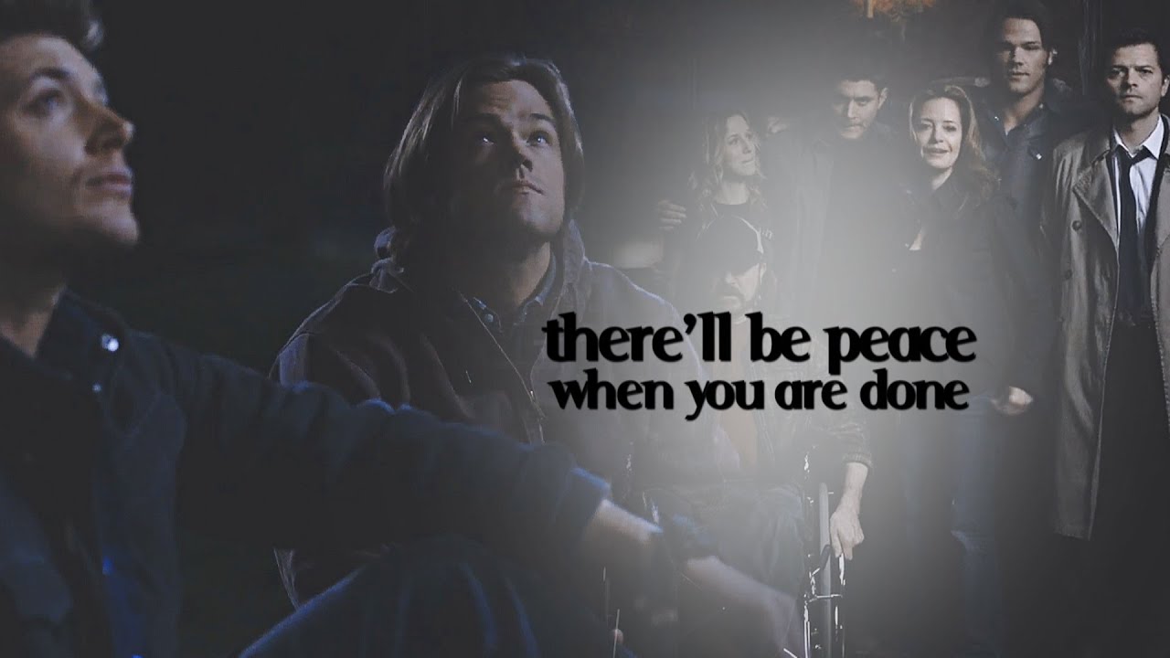 supernatural || there'll be peace when you are done.