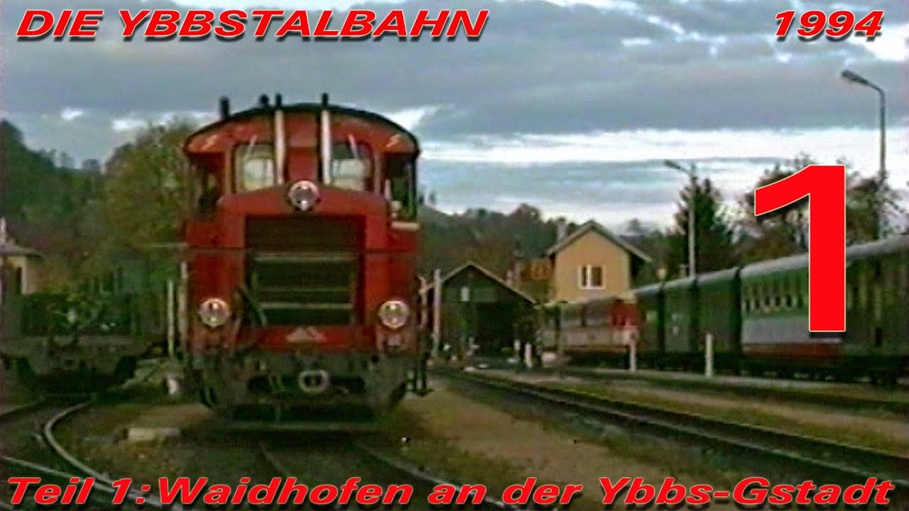 Die Ybbstalbahn 1994 - Teil 1