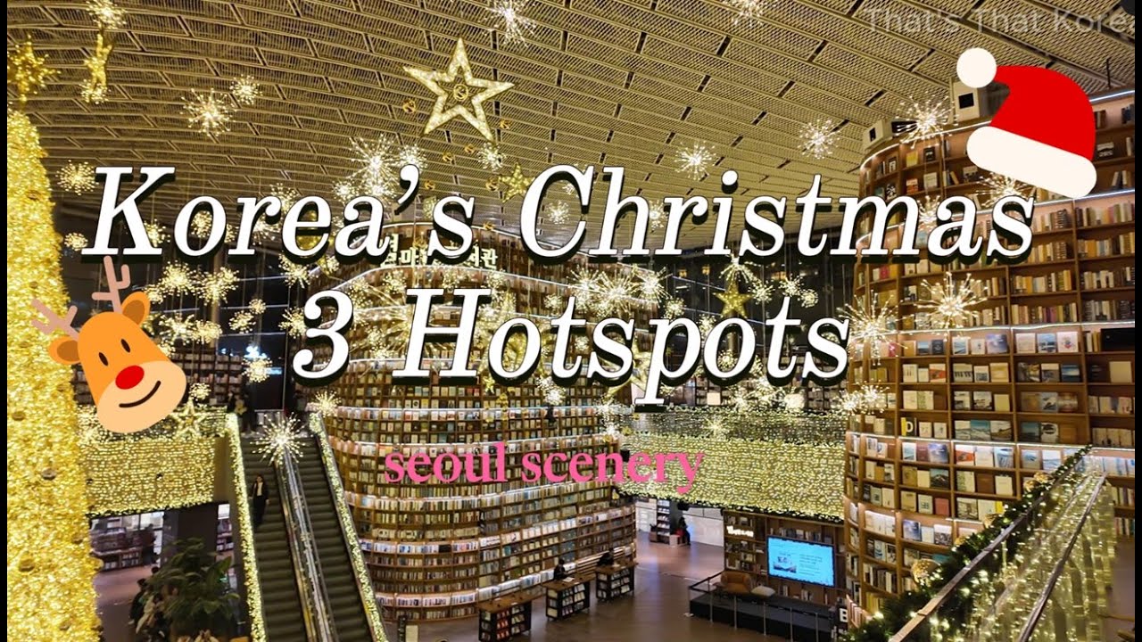 Let&rsquo;s Explore Korea&rsquo;s Christmas Scenes Together (With Carols!)