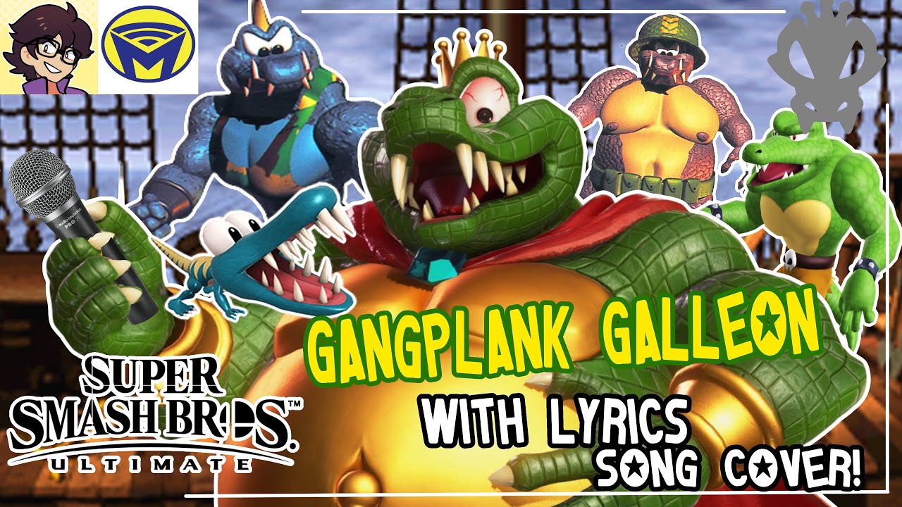 King K Rool Dub: GangPlank Galleon WITH LYRICS Juno Songs/Man on The Internet Cover