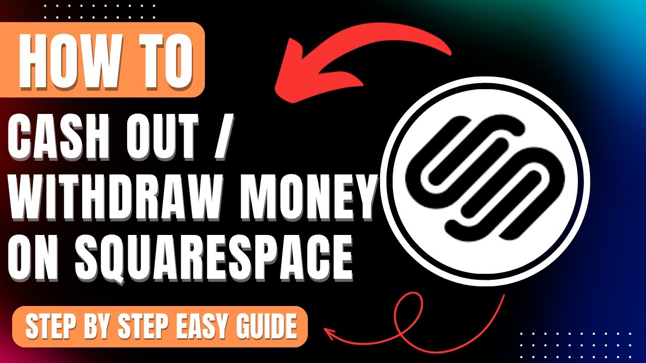 How to Cash Out & Withdraw Money on Squarespace with Stripe, Paypal & Square 2026