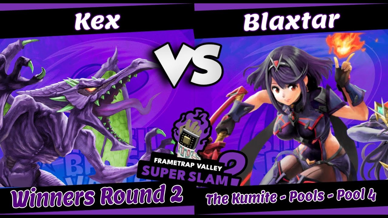 FrameTrap Valley Super Slam 2 - KEX (RIDLEY) Vs. BLAXTAR (PYRA/MYTHRA) - SINGLES POOL 4 - SSBU