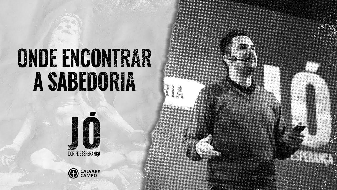 Jó 28 | Onde encontrar a Sabedoria | Éverton Reis