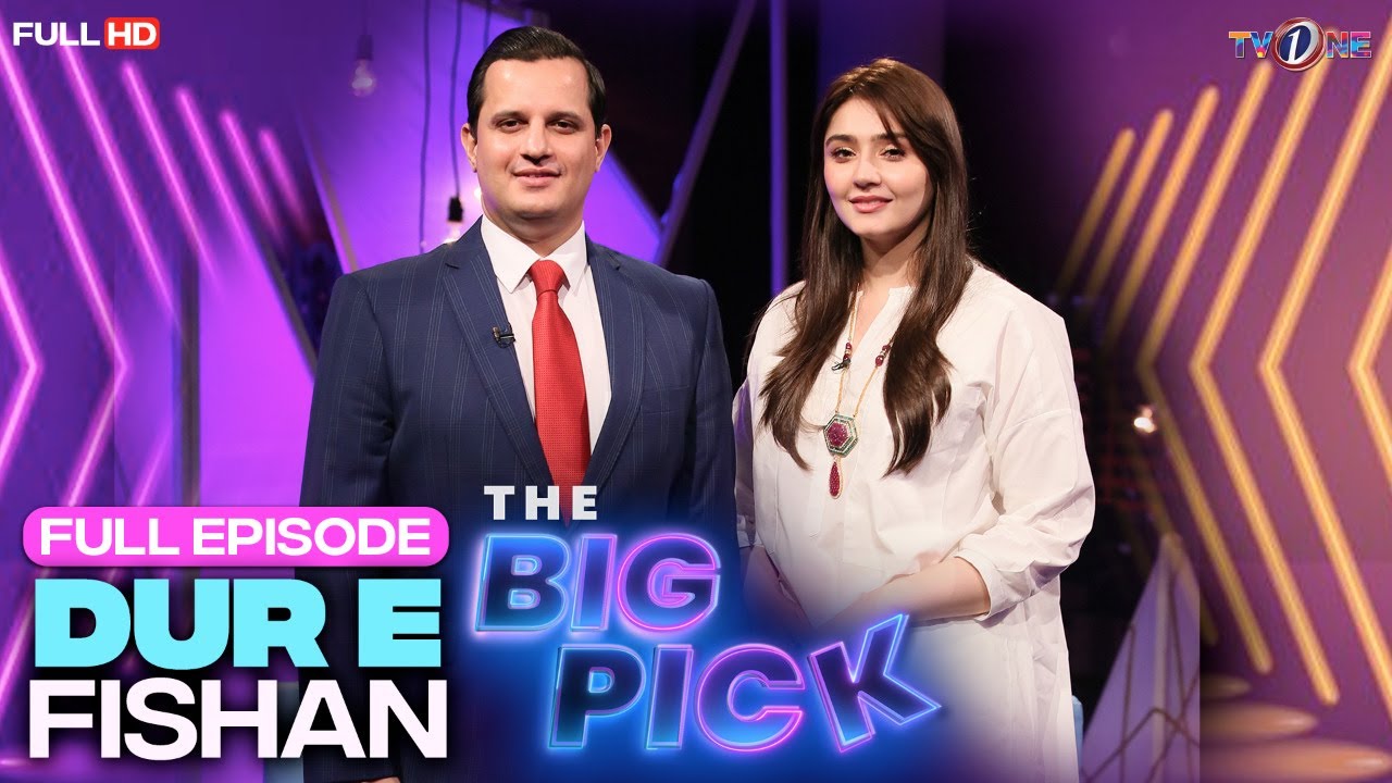The Big Pick | Dur-e-Fishan Saleem | Hassan Choudary | Full Show | 5 June 2022 | TVONE #TheBigPick