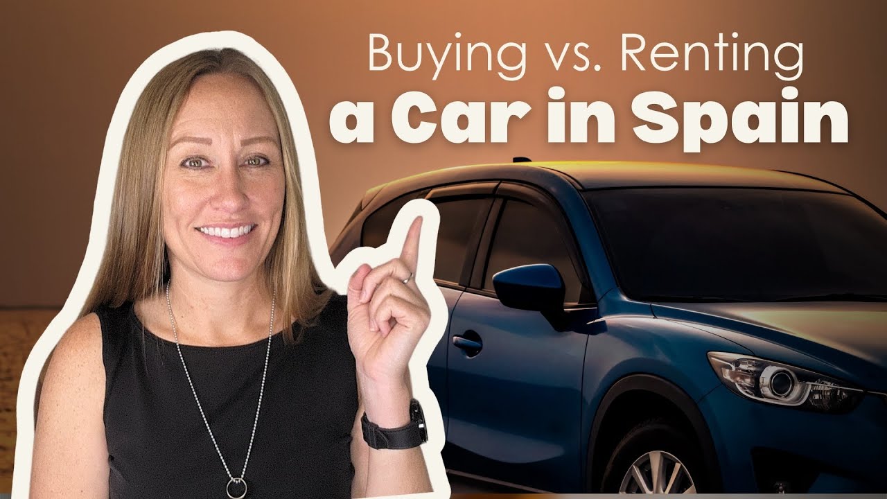 Buying vs Renting a Car in Spain #spain #expatlife