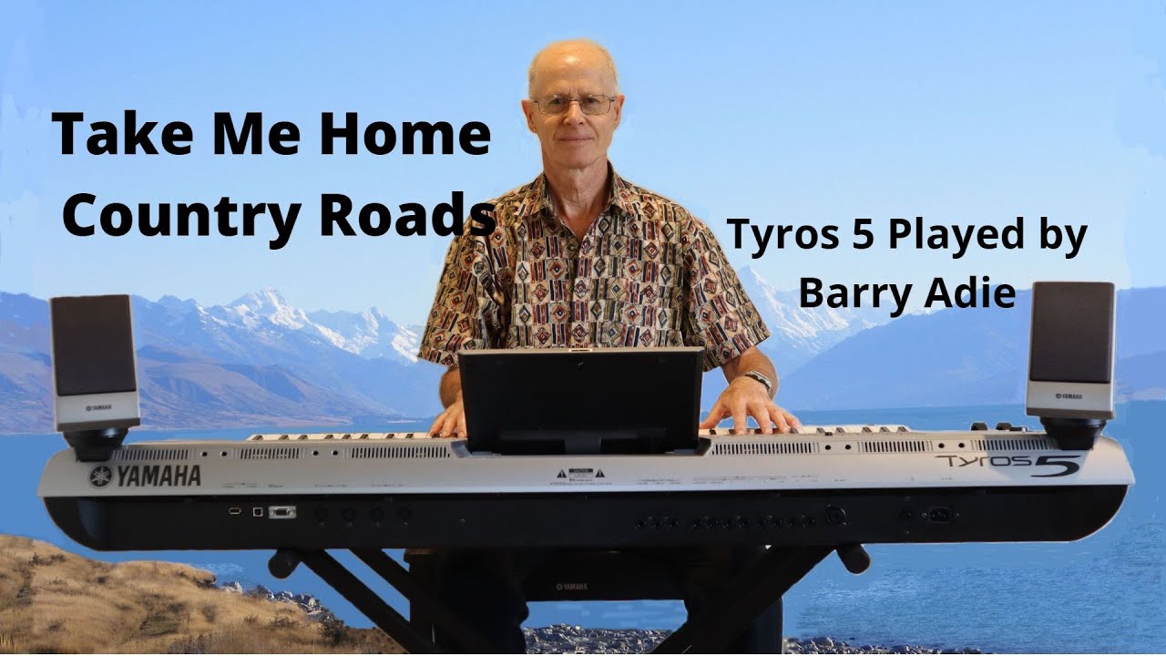Take Me Home Country Roads Tyros 5