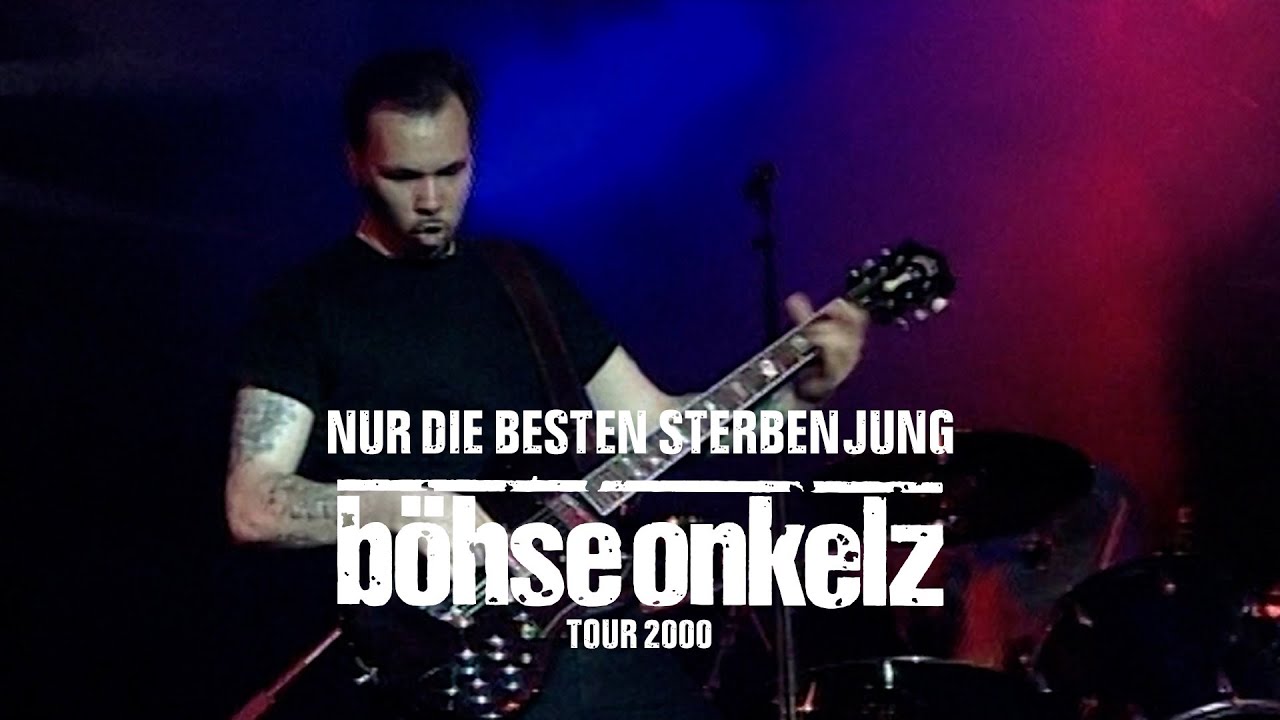 Böhse Onkelz - Nur die Besten sterben jung (Tour 2000)