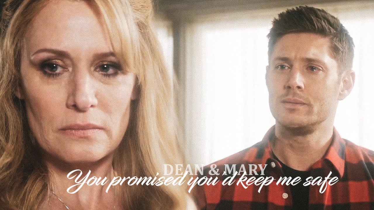 Dean & Mary | You promised you'd keep me safe