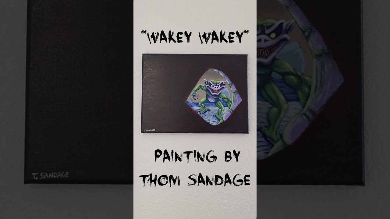 "Wakey Wakey" New Painting 