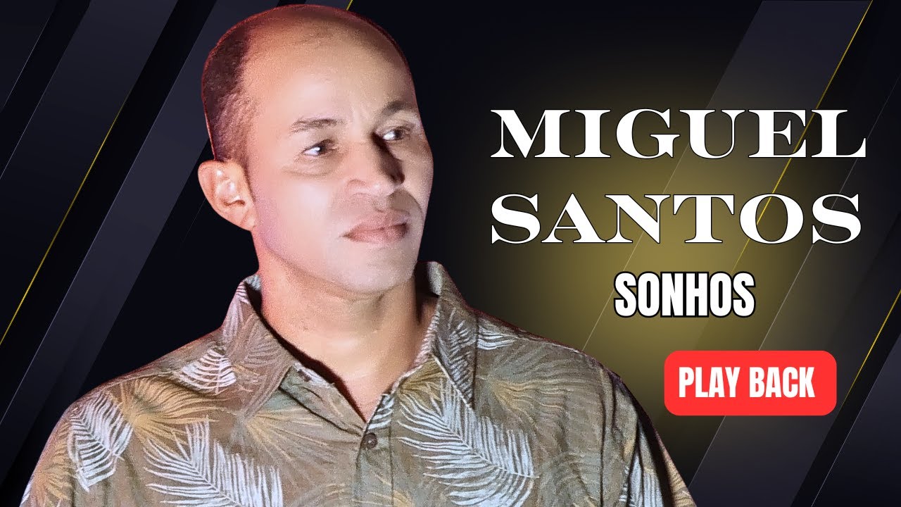MIGUEL SANTOS / SONHOS /PLAY BACK