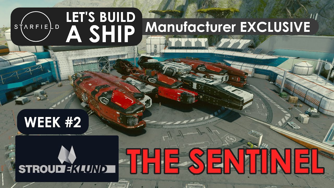 [Starfield] Let's build a Ship - Week #2 / Stroud Eklund Exclusive - The Sentinel