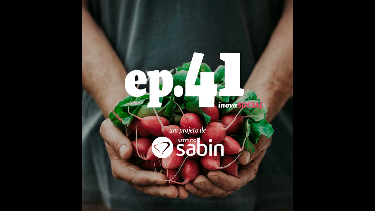 Podcast #41: Alimentos orgânicos, transição de carreira e a luta contra os agrotóxicos