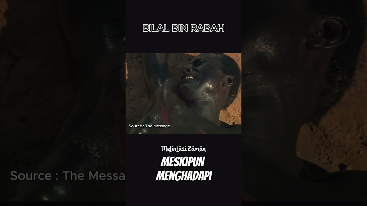 BILAL BIN RABAH: KEKUATAN IMAN DAN KESABARAN
