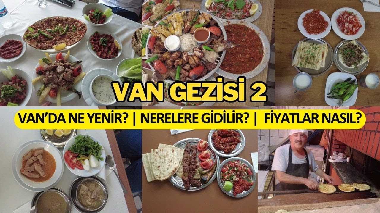 Van'da Ne Yenir? Fiyatlar Nasıl | Van'da Gezilecek Yerler |  Van Kahvaltısı | Van Gezi Rehberi 2