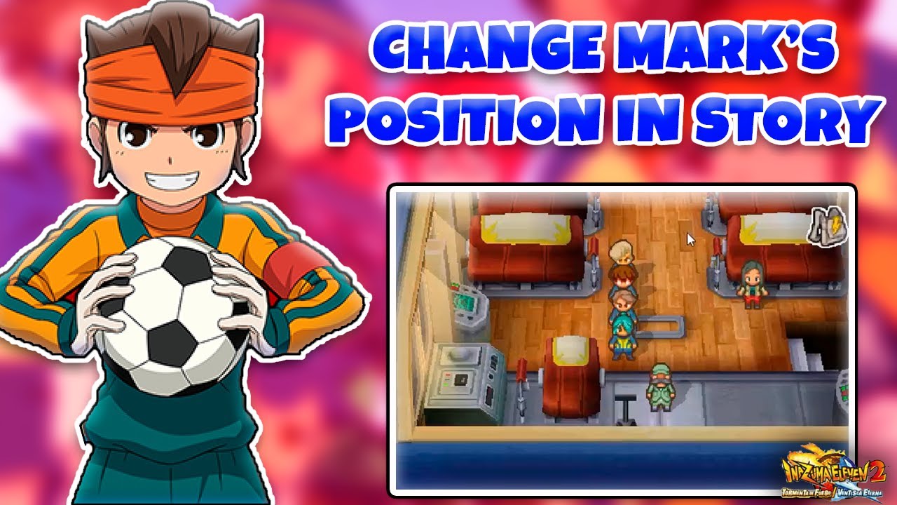 Change Mark Evans&rsquo; Position Before Post-Game | Secret Inazuma Eleven 2 Cheat!