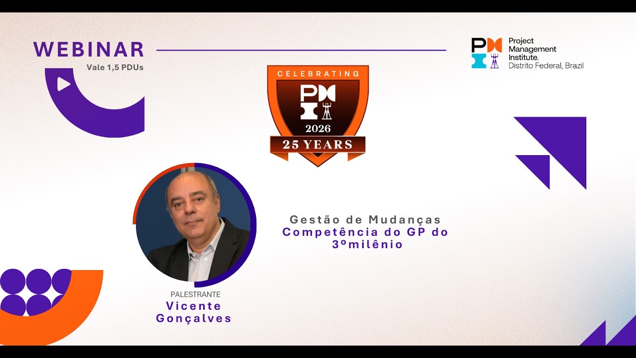 Webinar | Gestão de Mudanças: a competência do GP do 3º milênio e como elevar entrega de valor