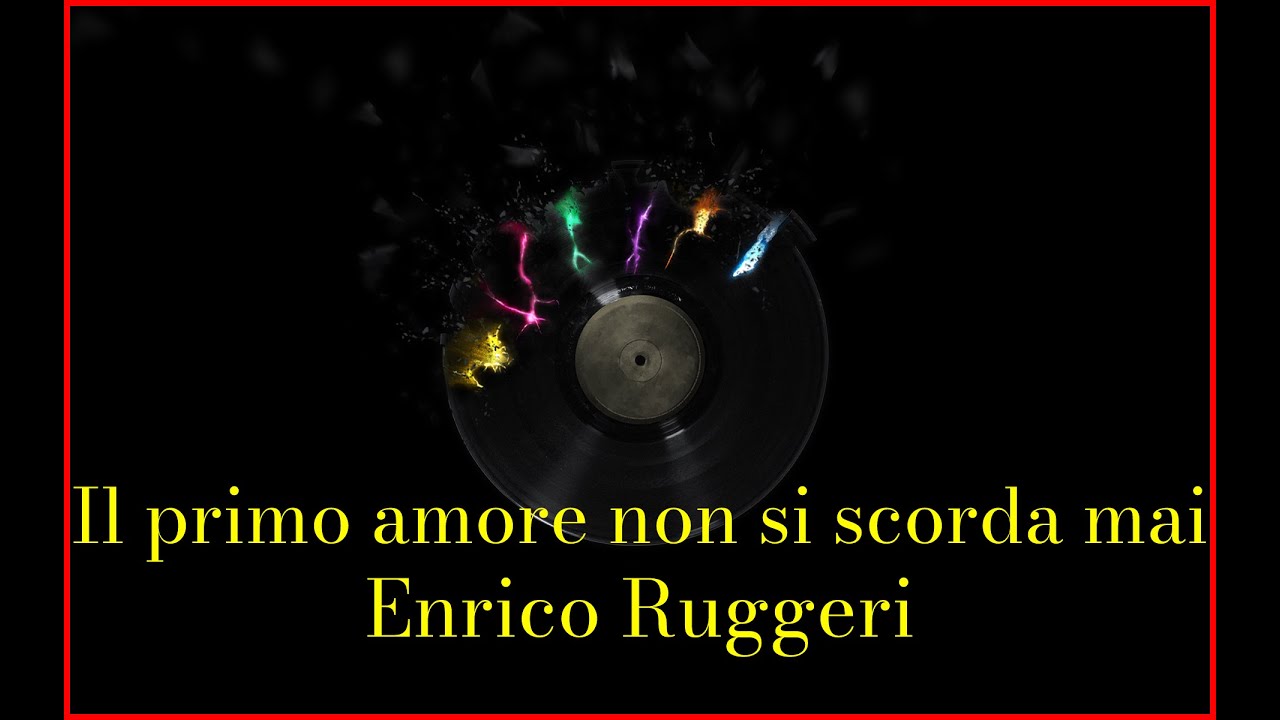 Enrico Ruggeri - Il primo amore non si scorda mai (Lyrics) Karaoke