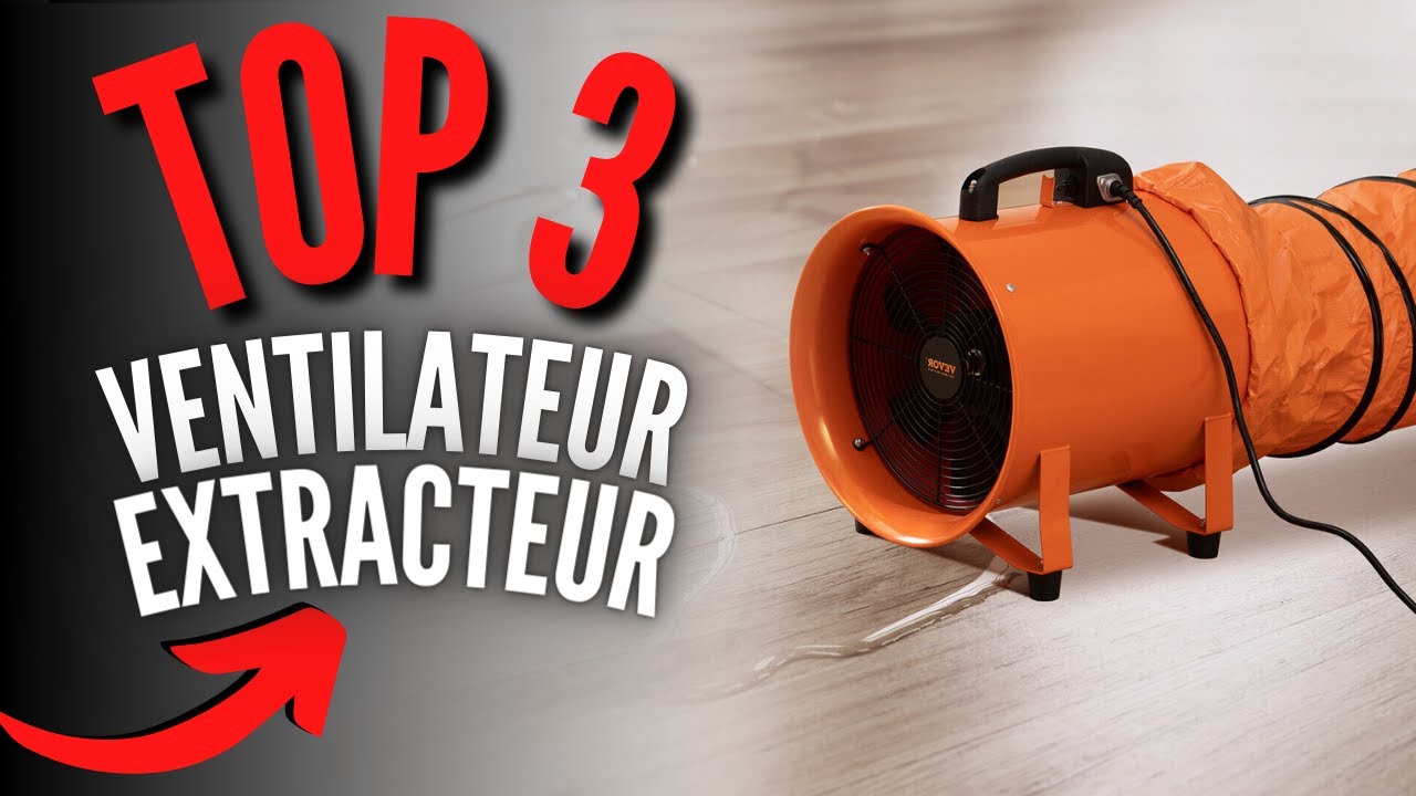 Meilleur Ventilateur Extracteur d'Air 2024
