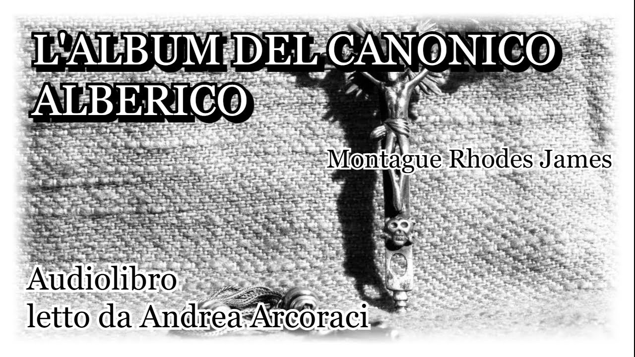 L'ALBUM DEL CANONICO ALBERICO - Montague Rhodes James - Audiolibro