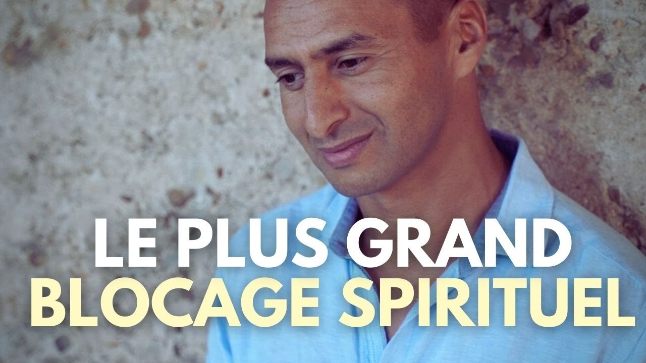 Le PLUS GRAND blocage spirituel