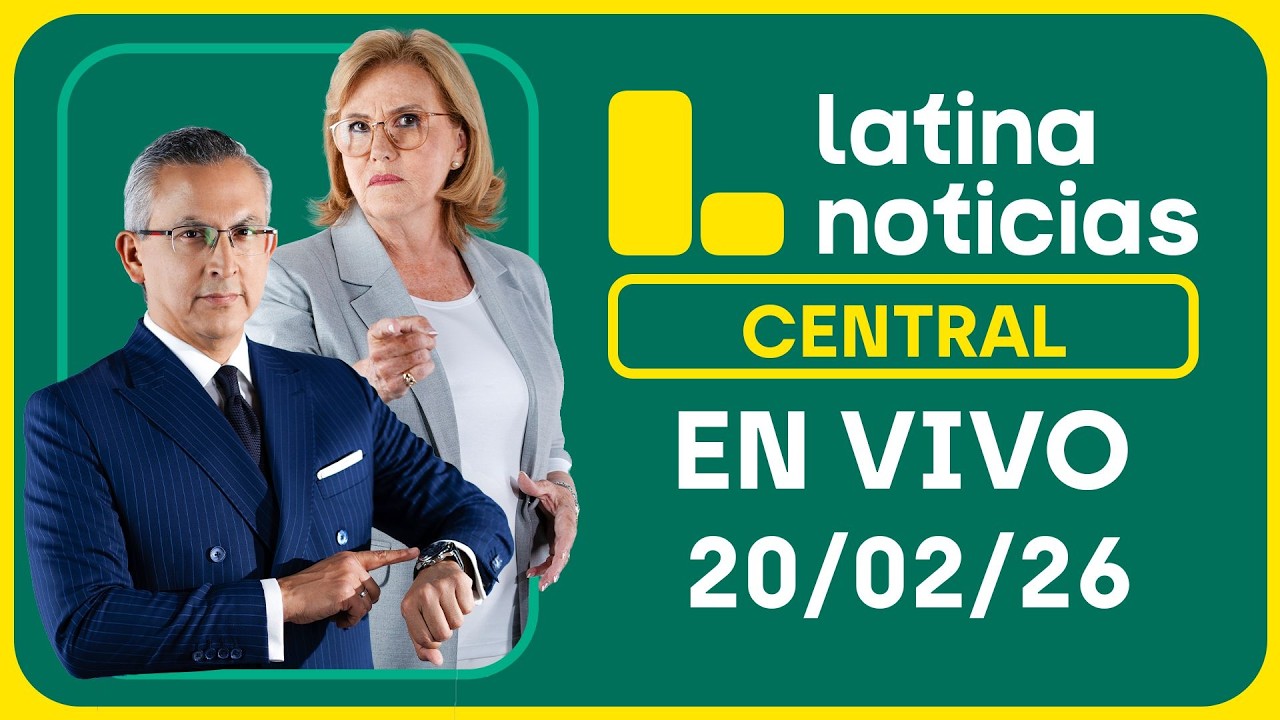 LATINA NOTICIAS CENTRAL - VIERNES 20 DE FEBRERO DE 2026