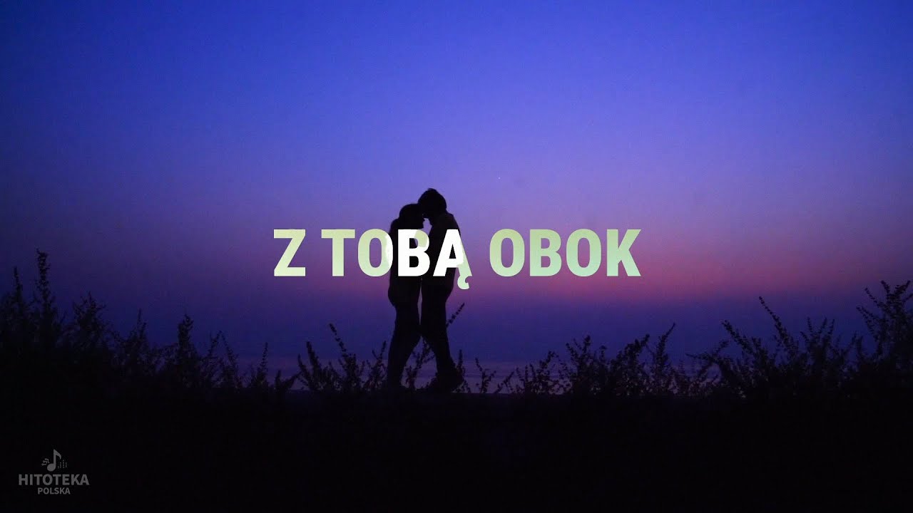 Z TOBĄ OBOK - Hitoteka Polska 🎧❤️