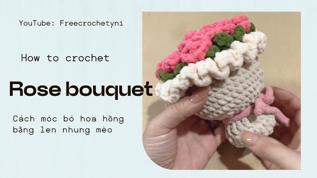 How to crochet a Rose bouquet - Cách móc bó hoa hồng nhung mèo #crochet #moclen