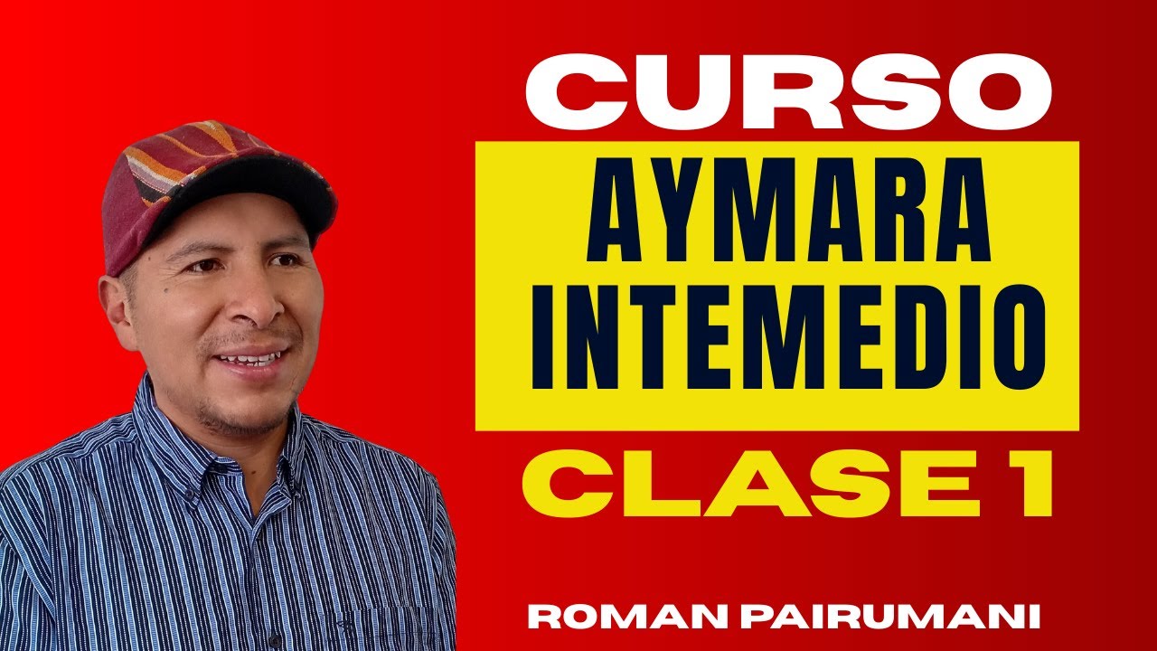 Curso de Aymara Intermedio - Clase 1