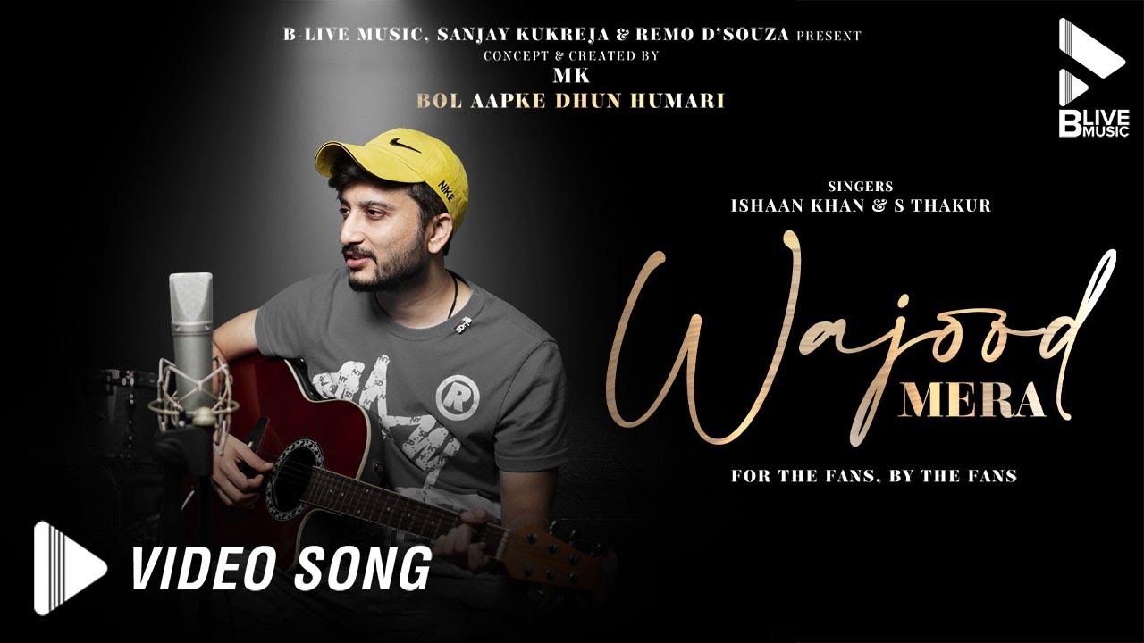 WAJOOD MERA (OFFICIAL VIDEO) | ISHAAN KHAN | S THAKUR | MK BLIVE | BLIVE MUSIC