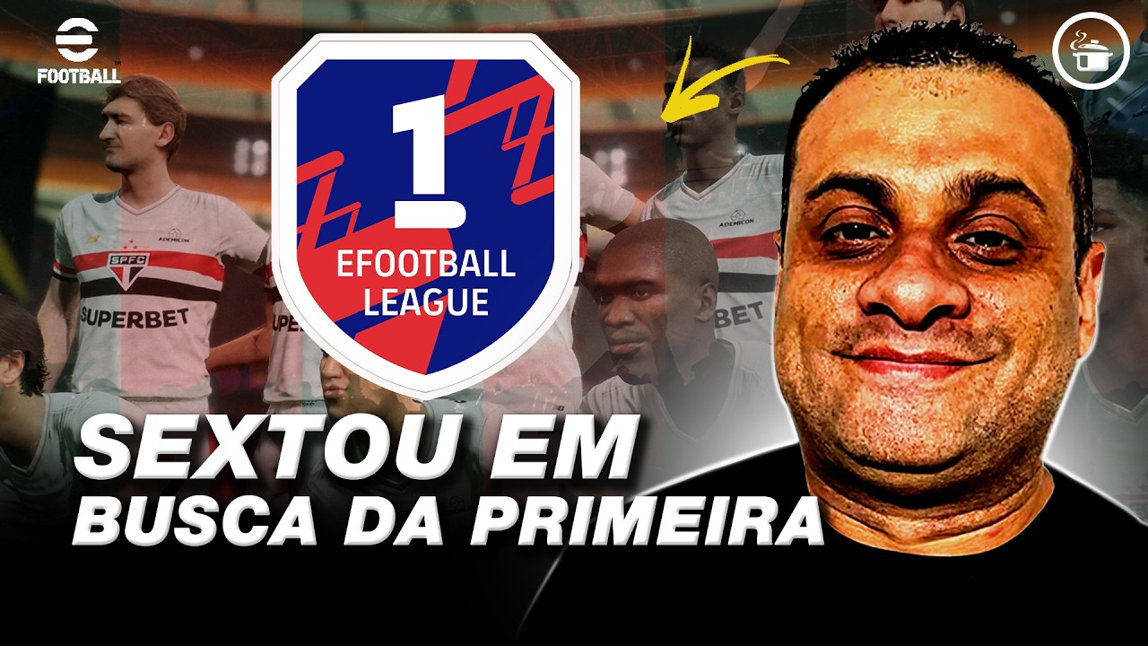 🔴⚽SEXTOU EM BUSCA DA 1ª DIVISÃO!  | LIVE eFootball AO VIVO (PlayStation)