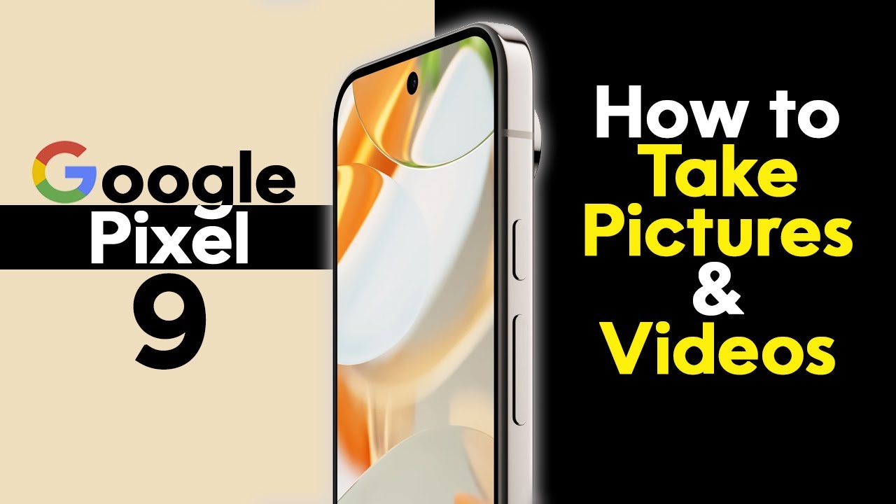 Google Pixel 9 How to Use the Camera