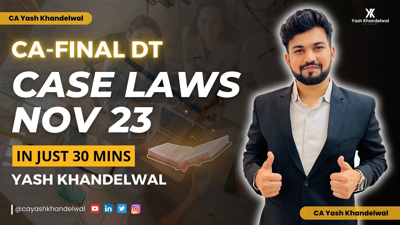 CA-Final DT Case Laws for Nov 23 Exams in Just 30 Mins| Must Watch| Yash Khandelwal