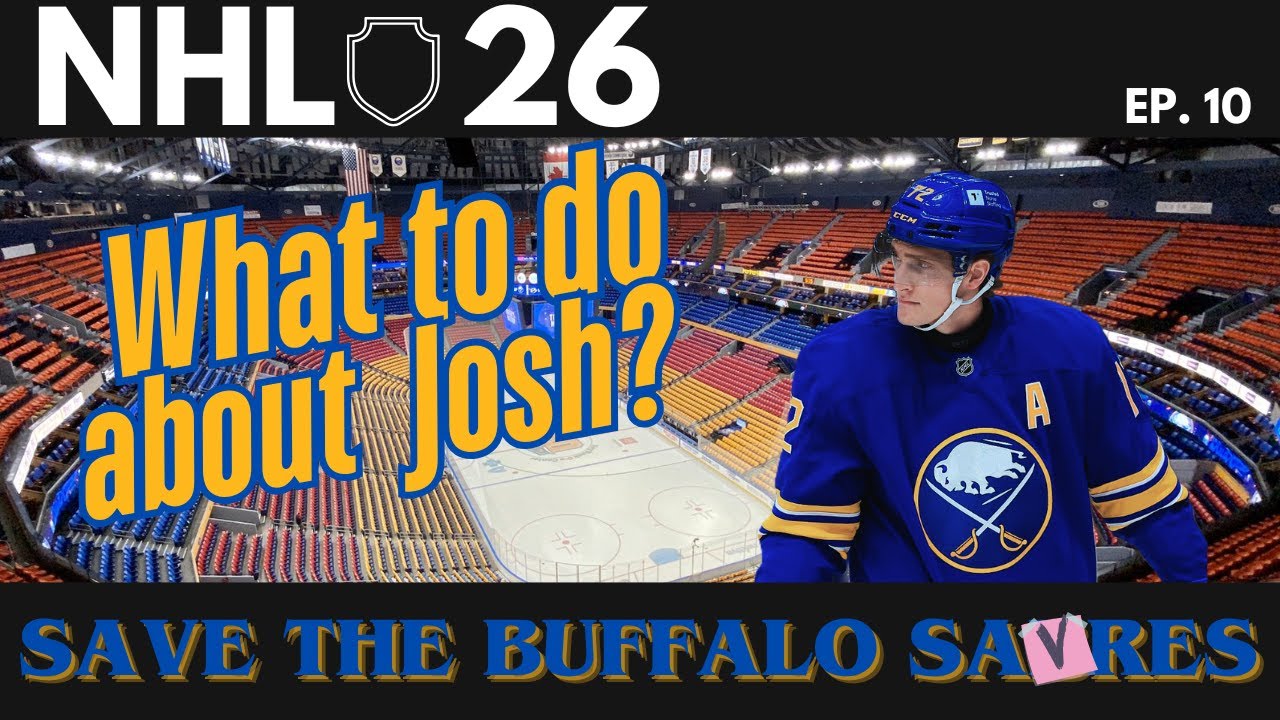 NHL 26 Franchise Mode | Save the Buffalo Sabres | Ep.10 | What to do about Josh?